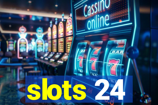 slots 24