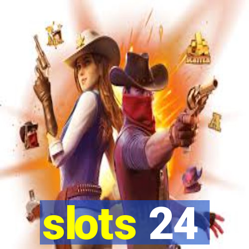 slots 24