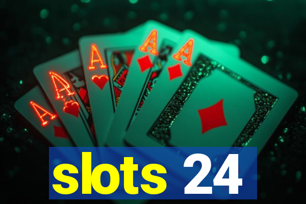 slots 24