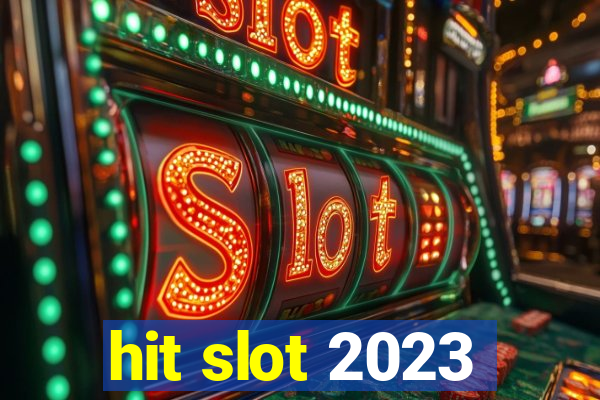 hit slot 2023