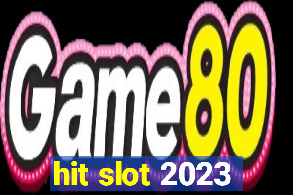 hit slot 2023