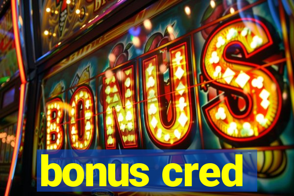 bonus cred