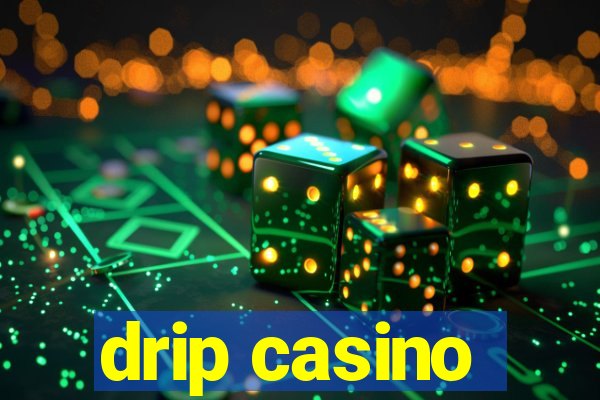 drip casino