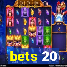 bets 20