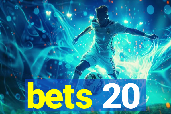 bets 20