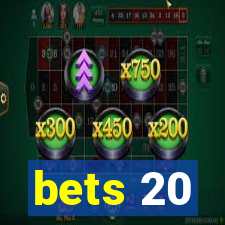 bets 20