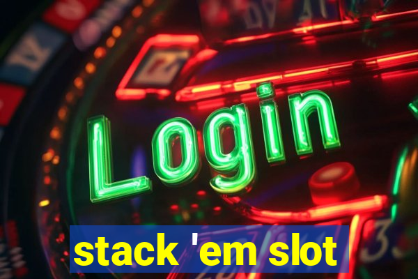 stack 'em slot