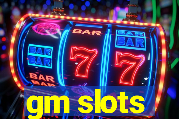 gm slots