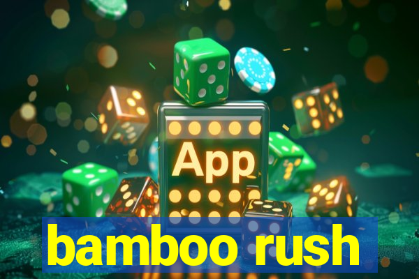 bamboo rush