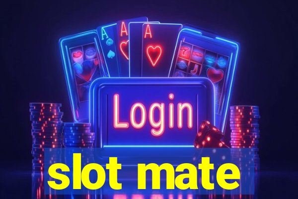 slot mate