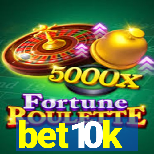 bet10k