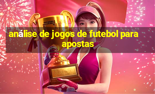 análise de jogos de futebol para apostas