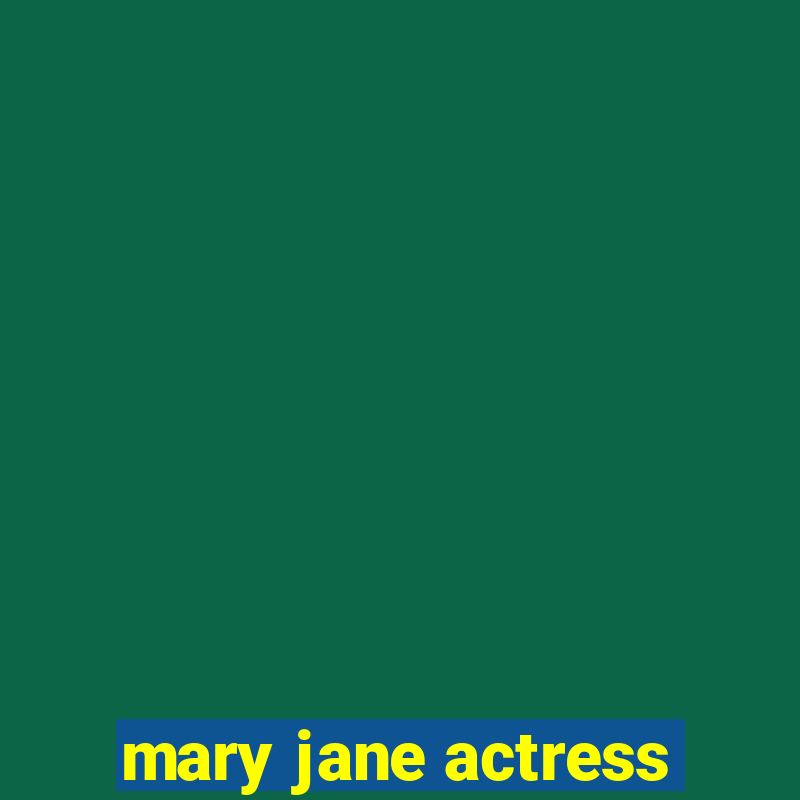 mary jane actress