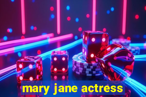 mary jane actress