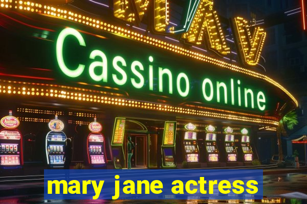 mary jane actress