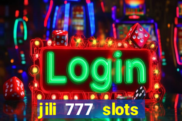 jili 777 slots lucky spin