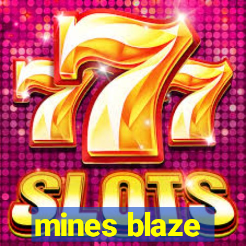 mines blaze