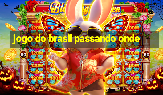 jogo do brasil passando onde