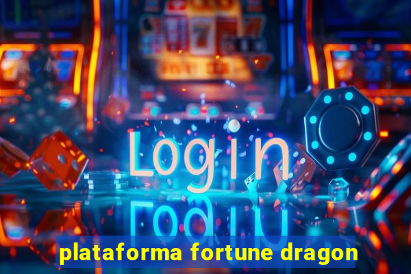 plataforma fortune dragon