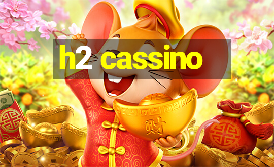 h2 cassino