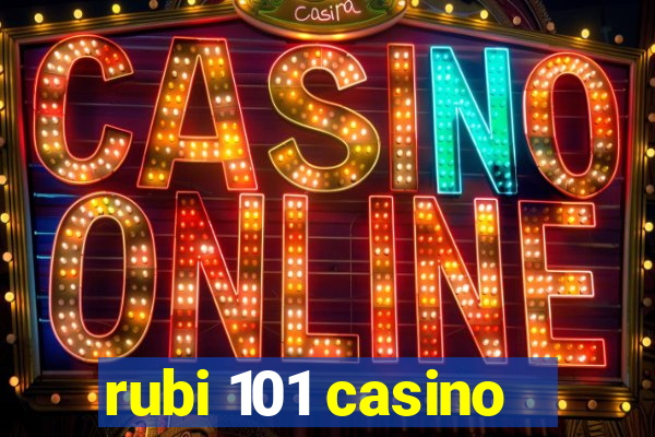 rubi 101 casino