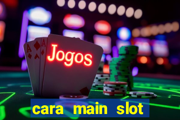 cara main slot untuk pemula