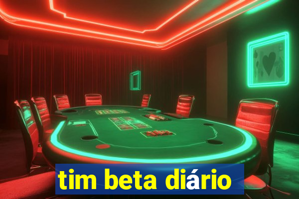 tim beta diário