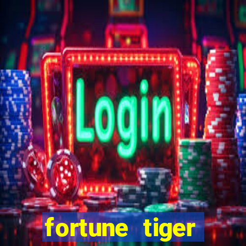 fortune tiger esportes da sorte