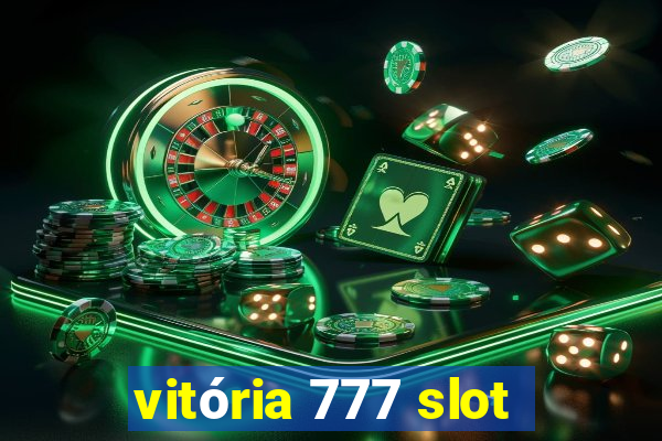 vitória 777 slot