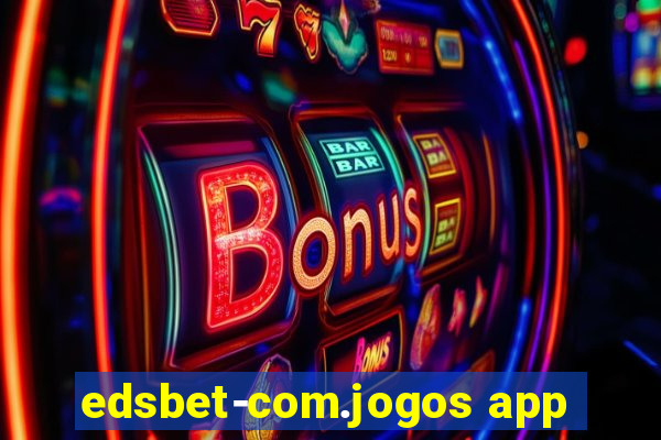 edsbet-com.jogos app