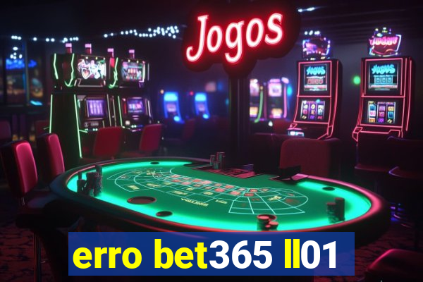 erro bet365 ll01