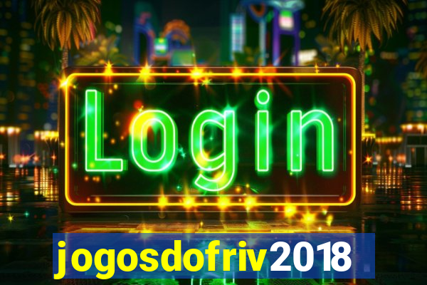 jogosdofriv2018