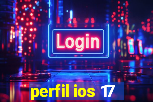 perfil ios 17