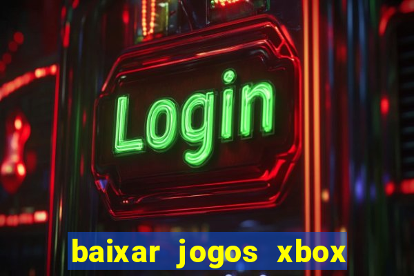 baixar jogos xbox 360 usando utorrent