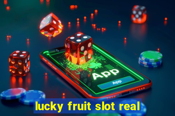 lucky fruit slot real