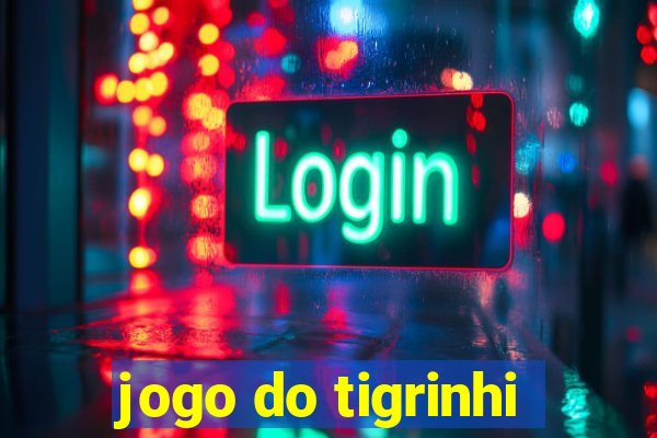 jogo do tigrinhi