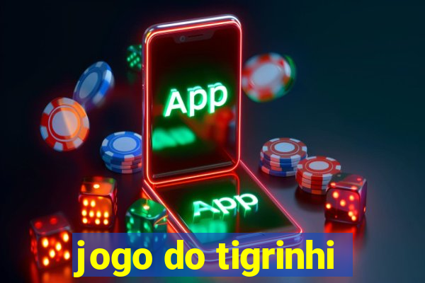 jogo do tigrinhi