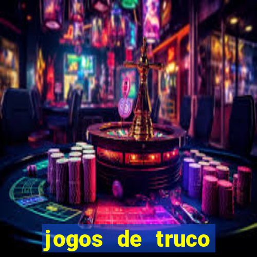 jogos de truco para ganhar dinheiro