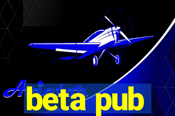 beta pub