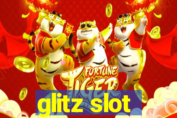 glitz slot