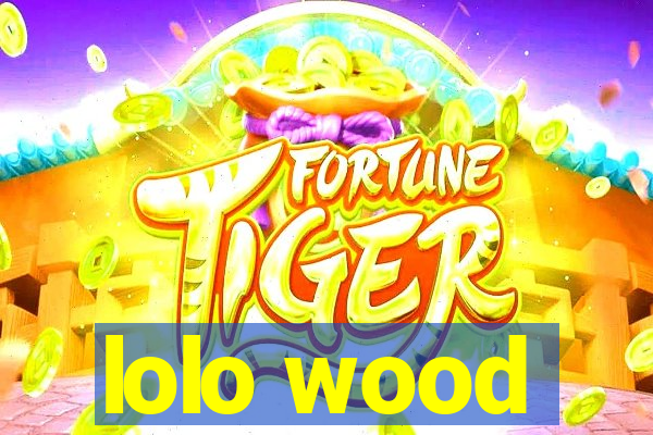 lolo wood