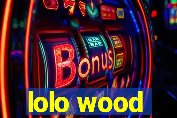 lolo wood