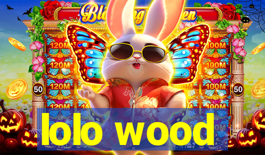 lolo wood