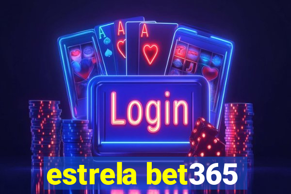 estrela bet365