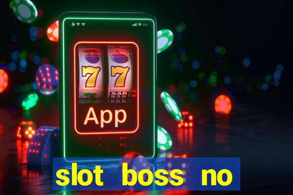 slot boss no deposit bonus