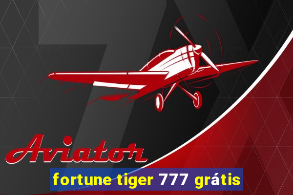 fortune tiger 777 grátis