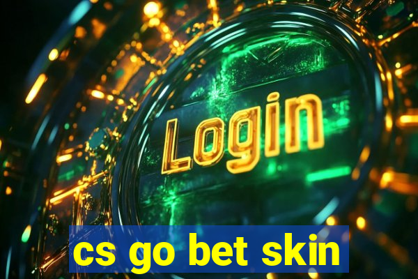 cs go bet skin