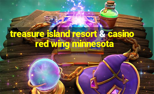 treasure island resort & casino red wing minnesota