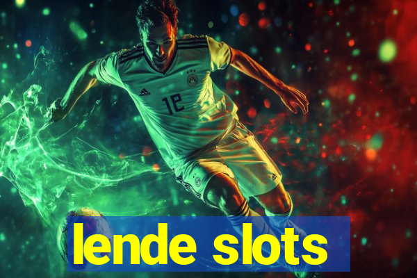 lende slots