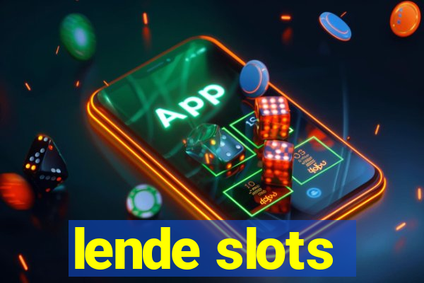 lende slots